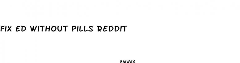 fix ed without pills reddit