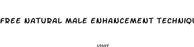 free natural male enhancement techniques