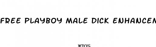 free playboy male dick enhancement pills