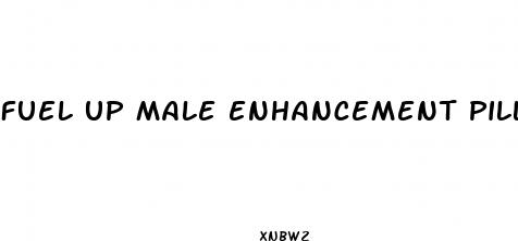 fuel up male enhancement pills