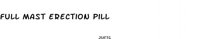 full mast erection pill