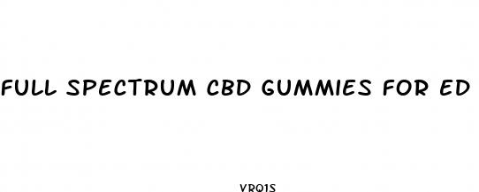 full spectrum cbd gummies for ed