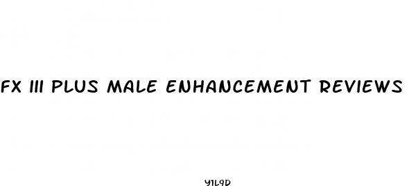 fx iii plus male enhancement reviews