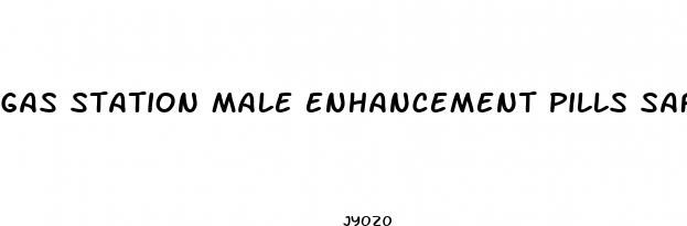 gas station male enhancement pills safe