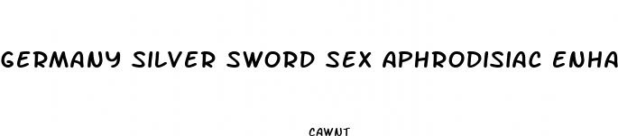 germany silver sword sex aphrodisiac enhancement pill