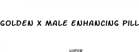 golden x male enhancing pills