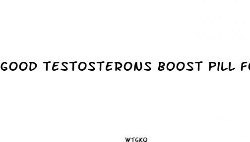 good testosterons boost pill for sex