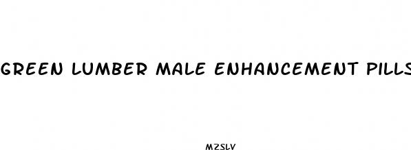 green lumber male enhancement pills