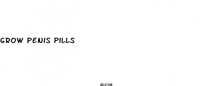 grow penis pills