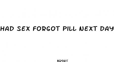 had sex forgot pill next day