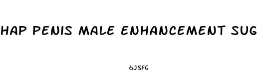 hap penis male enhancement suggested dosage