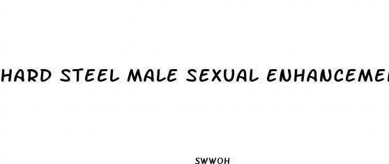 hard steel male sexual enhancement pills