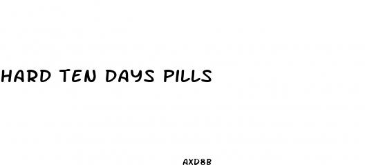 hard ten days pills