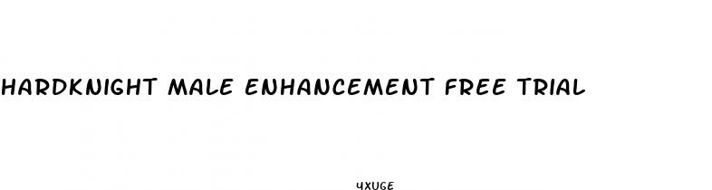 hardknight male enhancement free trial