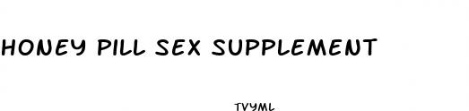 honey pill sex supplement
