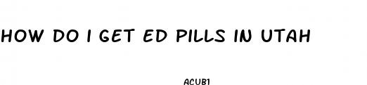 how do i get ed pills in utah