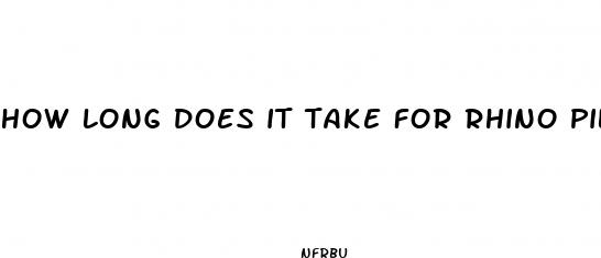 how long does it take for rhino pills to work