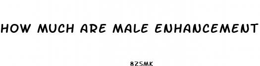 how much are male enhancement pills