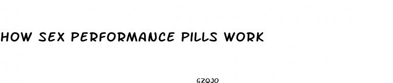 how sex performance pills work