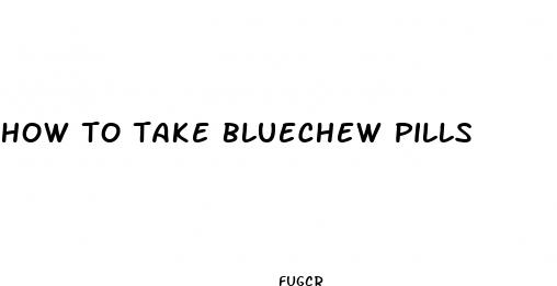 how to take bluechew pills