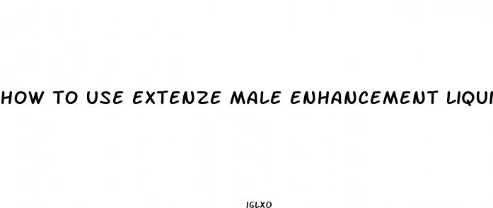 how to use extenze male enhancement liquid