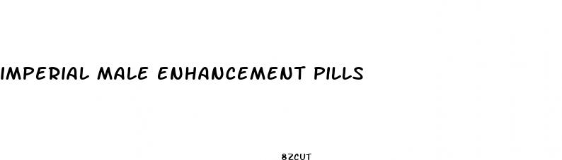 imperial male enhancement pills