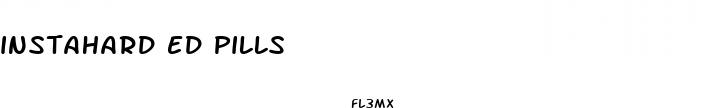 instahard ed pills