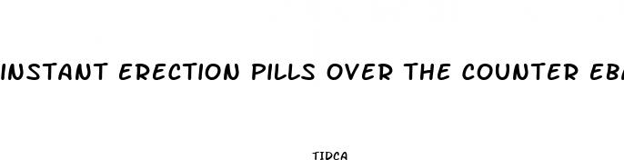 instant erection pills over the counter ebay