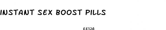 instant sex boost pills