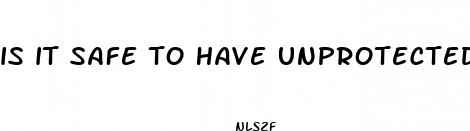 is it safe to have unprotected sex during sugar pills