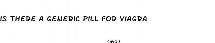 is there a generic pill for viagra