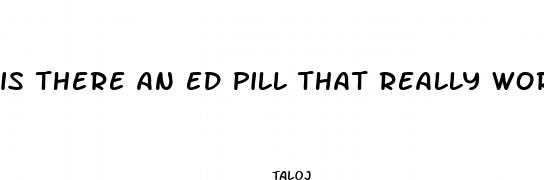 is there an ed pill that really works