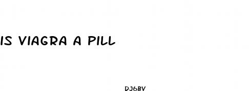 is viagra a pill