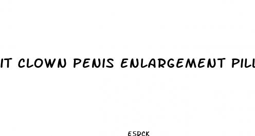 it clown penis enlargement pills