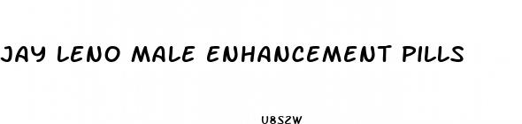 jay leno male enhancement pills