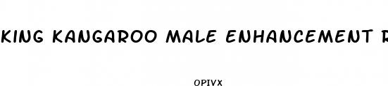 king kangaroo male enhancement reviews