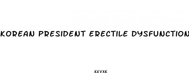 korean president erectile dysfunction pills