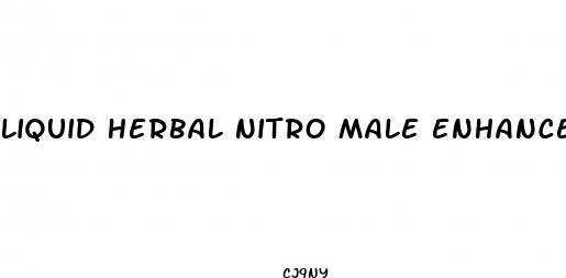 liquid herbal nitro male enhancement review