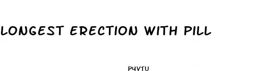 longest erection with pill