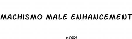 machismo male enhancement review