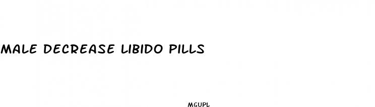 male decrease libido pills