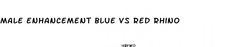 male enhancement blue vs red rhino