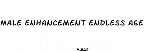 male enhancement endless age