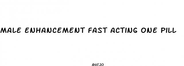 male enhancement fast acting one pill