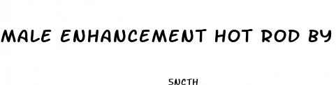male enhancement hot rod by so young