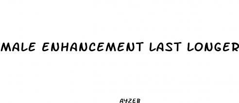 male enhancement last longer pills