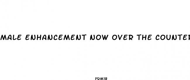 male enhancement now over the counter