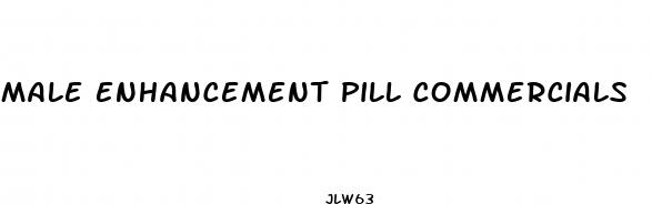 male enhancement pill commercials