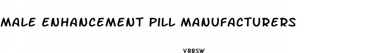 male enhancement pill manufacturers