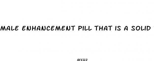 male enhancement pill that is a solid white capsule